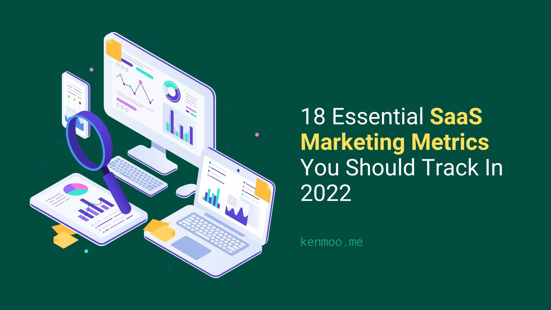 18 Essential SaaS Marketing Metrics You Should Track In 2022