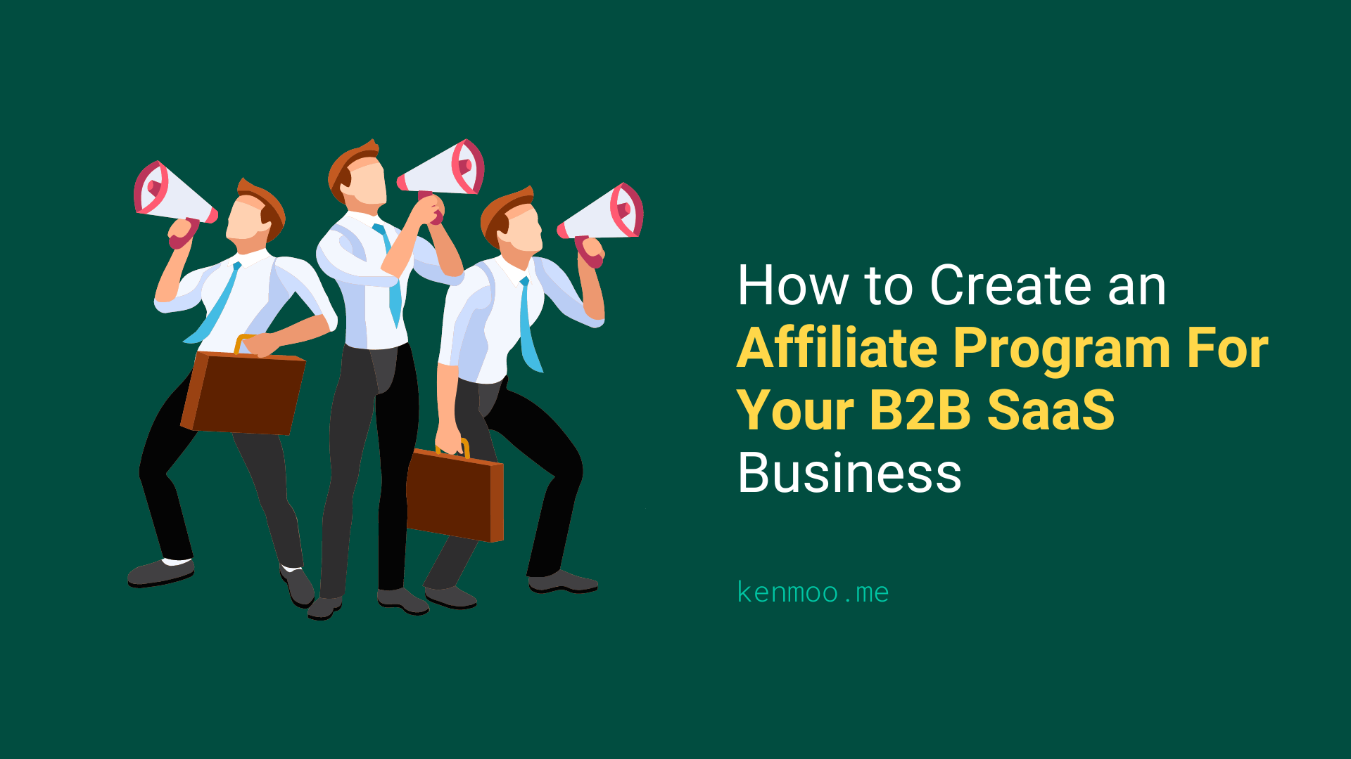 How to Create an Affiliate Program For Your B2B SaaS Business