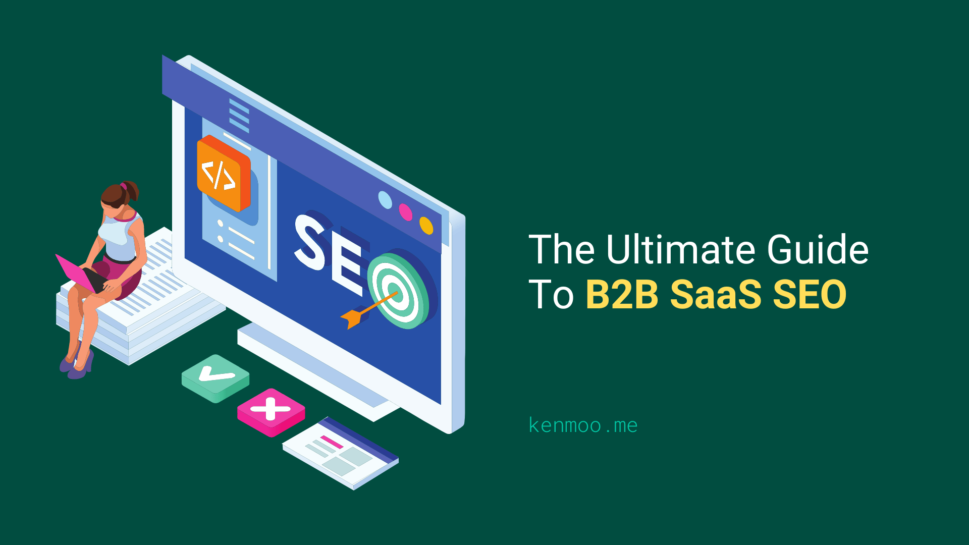 The Ultimate Guide To B2B SaaS SEO