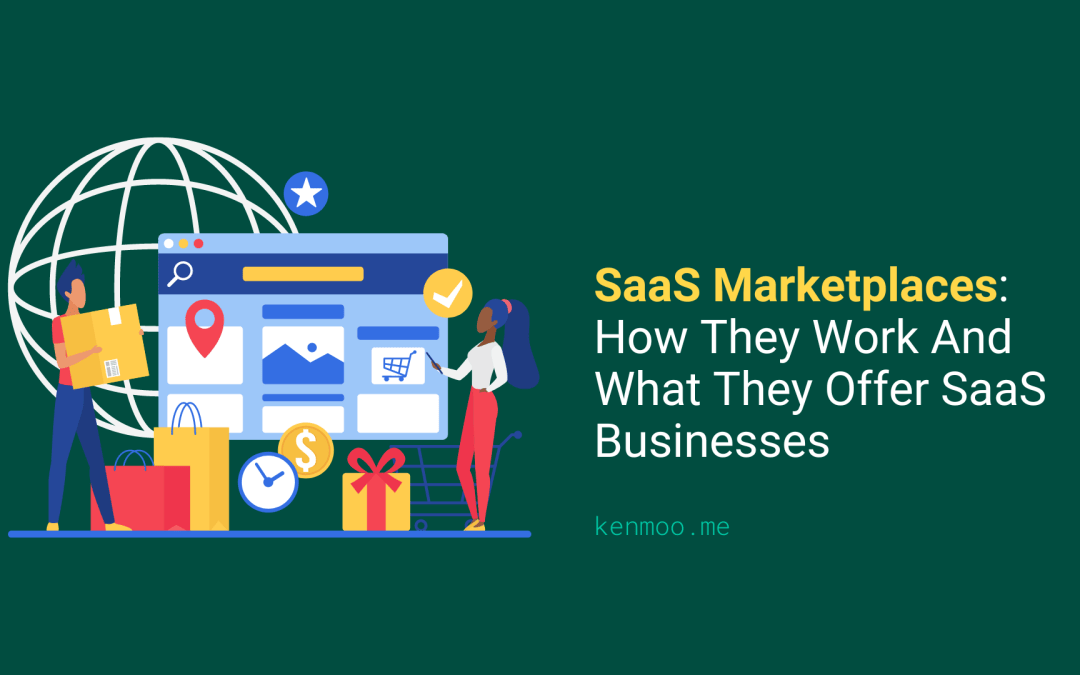 SaaS Marketplaces: How They Work And What They Offer SaaS Businesses