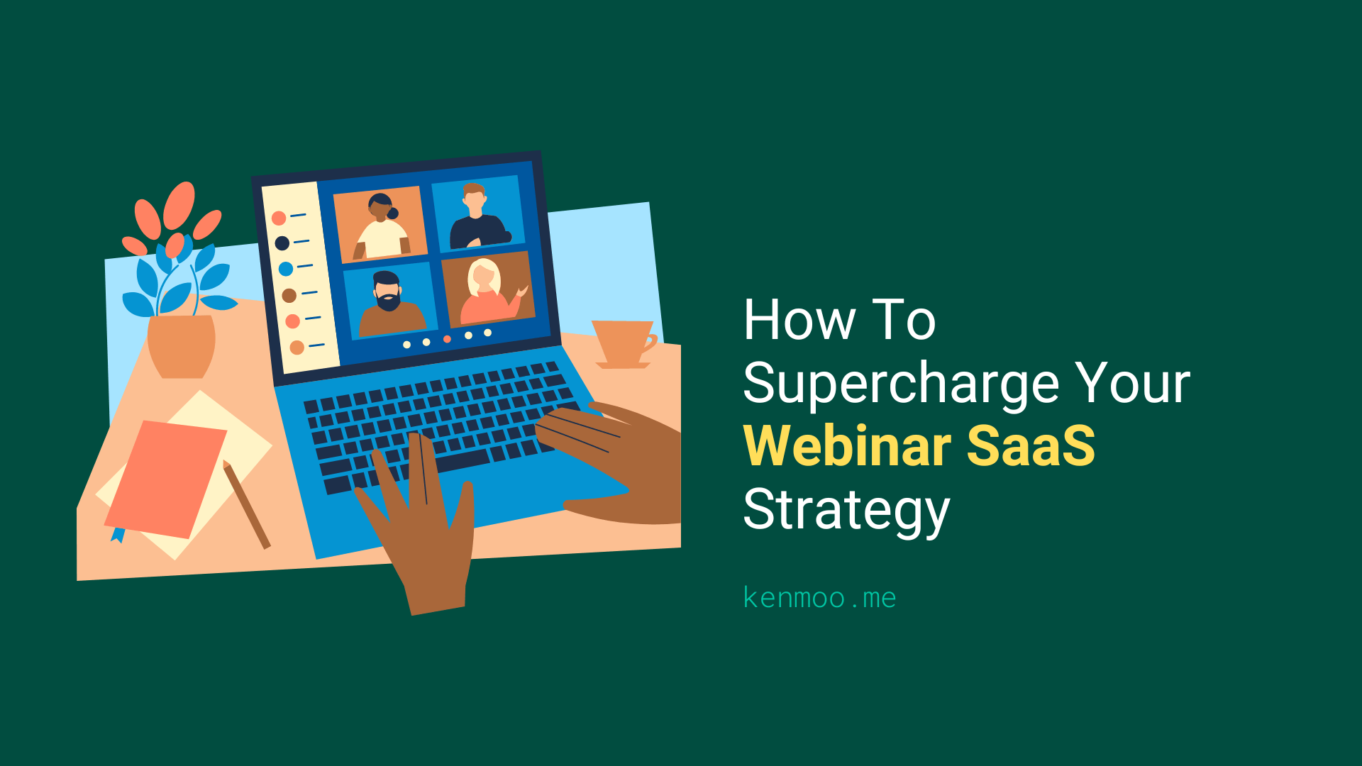 How To Supercharge Your Webinar SaaS Strategy